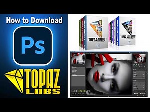 HOW TO DOWNLOAD TOPAZ LABS in Photoshop Plug in