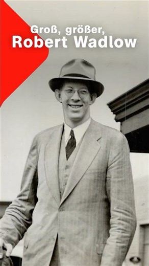 Der größte Mensch der Geschichte: Robert Wadlow (1918–1940) | Terra X