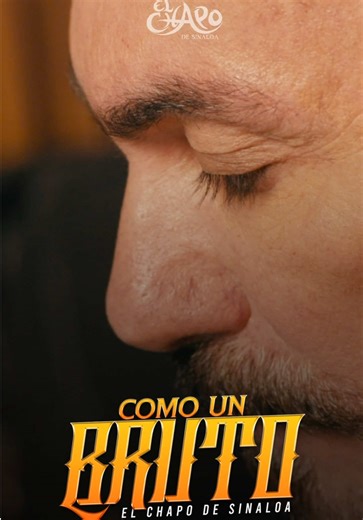Estreno de 'Como Un Bruto' con El Chapo de Sinaloa