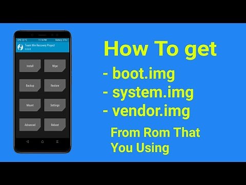 How To Get boot.img , system.img and vendor.img From Rom That You Using
