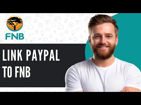 How To Link PayPal To FNB Account - Full Guide (2025)