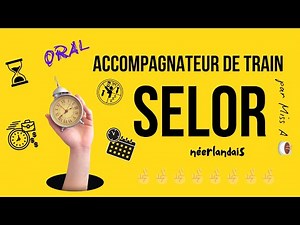 2234 Comment s'entraîner ? ORAL SELOR accompagnateur de train 🚂 🤓