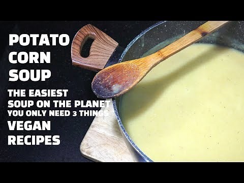 Potato Corn Soup - The Easiest Soup in the World