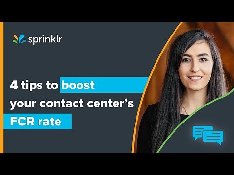 4 tips to improve FCR rate in your contact center | Sprinklr