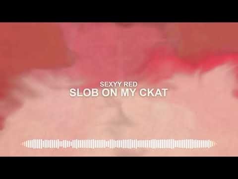 Sexyy Red - Slob on My Ckat (audio)