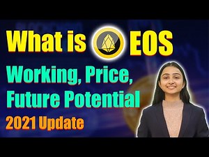EOS Future Potential, Working, Price | 2021 Update