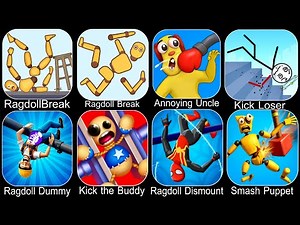 Ragdoll Dummy,Ragdoll Break,Kick the Buddy,Annoying Uncle Punch,Kick Loser,Smash Puppet,Ragdoll Game