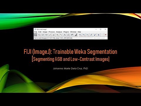 FIJI (ImageJ): Trainable Weka Segmentation [Segmenting RGB and Low-Contrast Images]