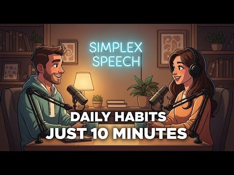 Daily Habits That Make English Easy | Slow Conversation