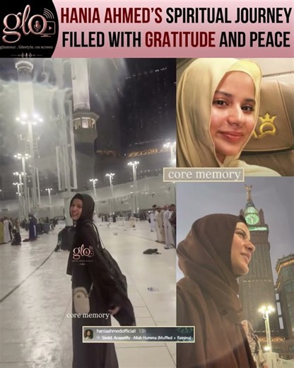 Hania Ahmed Shares Blessed Umrah Experience in Makkah | The Glo Digital