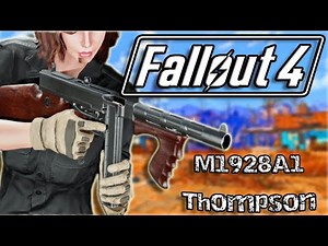 Fallout 4 New Weapon Mods - M1928A1 Thompson - Fallout 4 New Weapon Mods