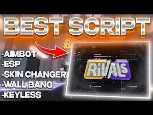 NO KEY - RIVALS Script - [ SILENT AIMBOT, RAGEBOT v4, ESP, RANKED SAFE, NO BAN, CHAMS, SKIN UNLOCK ]