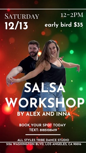 This is Alex Weitzel and INNA inviting you to our Christmas Spark & Salsa December Workshop! 🎄✨💃 On Saturday, December 13, 2025 From 12 PM to 2 PM at All Styles Tribe Dance Studio @allstylestribe 5156 W Washington Blvd, Los Angeles, CA Celebrate the holiday season with festive energy, joyful rhythm, and spicy salsa moves! 🎅🎶 Early Bird Workshop Fee: $35 per student ($40 at the door) You can pre-register using: Zelle: 818-510-8419 Venmo: @inna-ievtieieva We would love to celebrate the Christm
