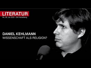 Daniel Kehlmann – Science as Religion? – Interview – DAI Heidelberg