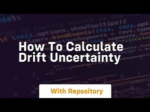 how to calculate drift uncertainty