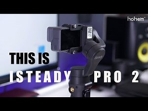 This is iSteady Pro 2 | HOHEM TECH