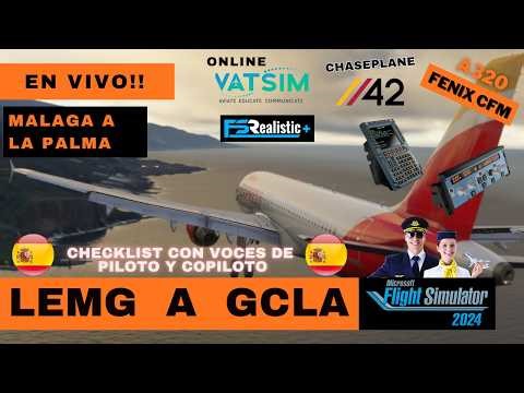 MSFS 2024✈️ en VIVO 🔴 | LEMG a GCLA A320 Fenix CFM FSR+ Chaseplane mcdu Winwings | ONLINE VATSIM