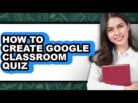 How to Create Google Classroom Quiz - Easy Guide