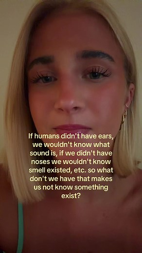What Could Humans Be Missing? Senses We Don't Know Exist