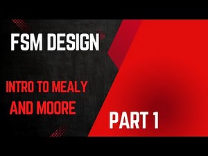 Introduction to Mealy and Moore state machines || Part - 1 || All about VLSI ||