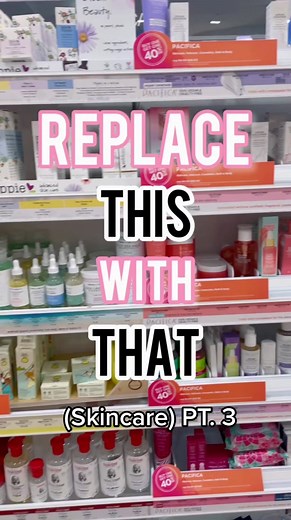 Replace this with that skincare ! Part 3