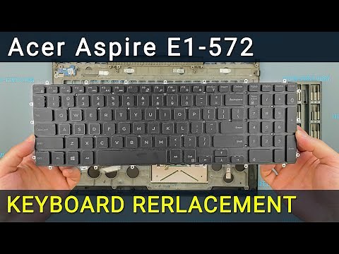 DIY Acer Aspire E1-572 Keyboard Repair – Step-by-Step Replacement Guide
