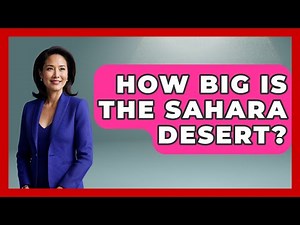 How Big Is The Sahara Desert? - The Geography Atlas