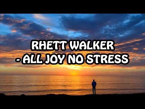 Rhett Walker - All Joy No Stress Lyrics