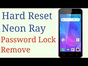 HARD RESET NEON RAY PASSWORD PIN & PATTERN UNLOCK