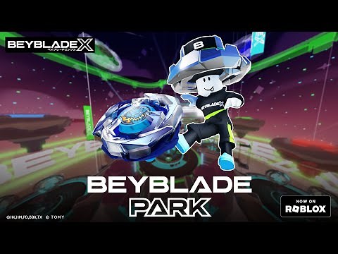 【BEYBLADE X】 "BEYBLADE PARK" on Roblox | Official Video