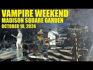 Vampire Weekend - Live at Madison Square Garden 10/10/2024