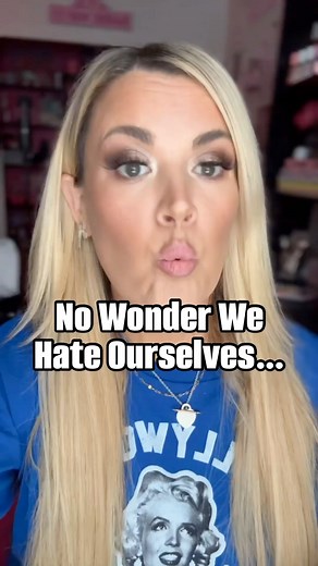 331K views · 22K reactions | No freaking wonder we hate ourselves...