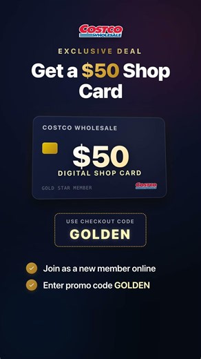 Get a $50 Costco Shop Card with Promo Code GOLDEN!