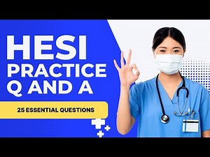 HESI Nursing Practice Questions and Answers with Explanations 25 Essential Questions