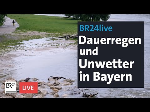Dauerregen und Unwetter in Bayern | BR24live