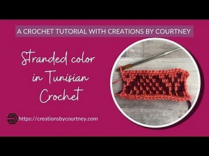 #TunisianCrochet - Stranded Color Work with Creations by Courtney
