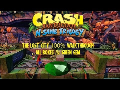 Crash Bandicoot N. Sane Trilogy - The Lost City Walkthrough (All Boxes & Green Gem) without Dying