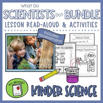 What Do Scientists Do? Read-Aloud Lesson & Activities BUNDLE - KINDER SCIENCE