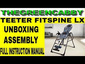 TEETER FITSPINE LX UNBOXING ASSEMBLY FULL INSTRUCTION MANUAL INVERSION TABLE