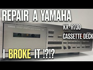 I didn't test it before I started ! KX-R730 Yamaha vintage audio cassette deck, how to repair