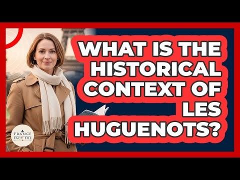 What Is The Historical Context Of Les Huguenots?