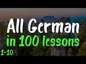 All German in 100 Lessons! 🇩🇪 Lessons 1-10: 200 Must-Know German Words & Phrases for Beginners