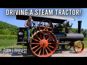 What it's Like to Drive a Steam Tractor! | MD F&H