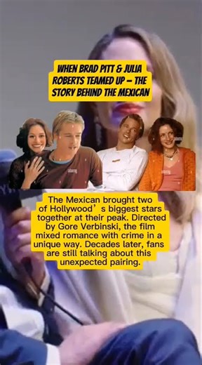 When Brad Pitt & Julia Roberts Teamed Up — The Story Behind The Mexican