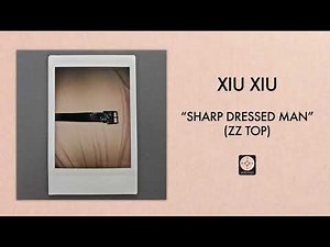 Xiu Xiu - Sharp Dressed Man [OFFICIAL AUDIO]