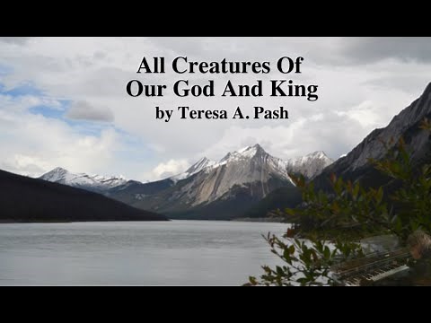 All Creatures Of Our God And King (UMH#62 Version Sing-along) by Teresa A. Pash