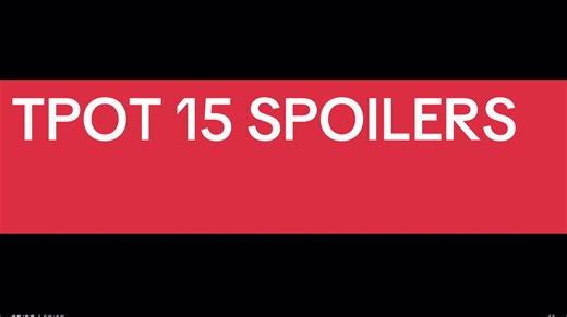 TPOT 15 Spoilers: Insights on Episode Characters