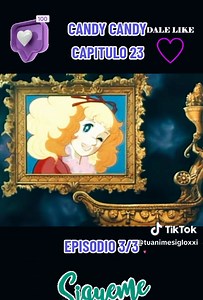 SERIE DE CANDY CANDY - CAPITULO 23 - EPISODIO 3/3 #candycandycandy #candycandyanime #candycandy #candyfans #tuseriefavorita #tuserie #recordaresvivir #paiseslatinos🇪🇨🇲🇽🇵🇦🇻🇪🇩🇴🇨🇴🇨🇦