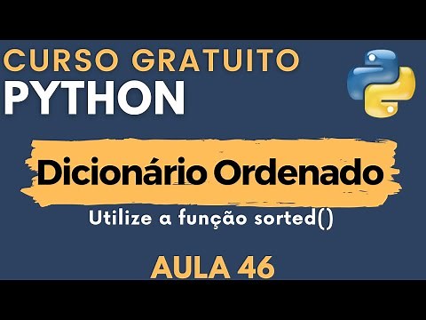 Python: Aula 46 - Como ordenar os elementos de um Dicionário Python?