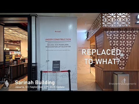 REPLACED! TO WHAT? | First Update on Sarinah Building's Lift / Elevator Replacement